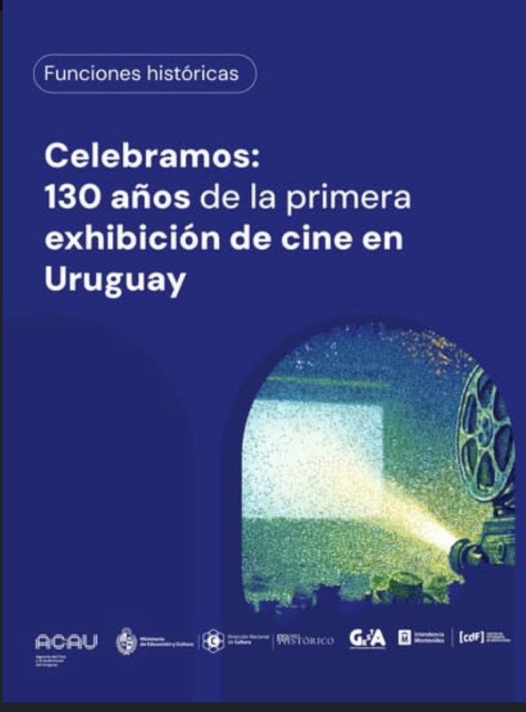 130 ANIVERSARIO DEL CINE EN URUGUAY