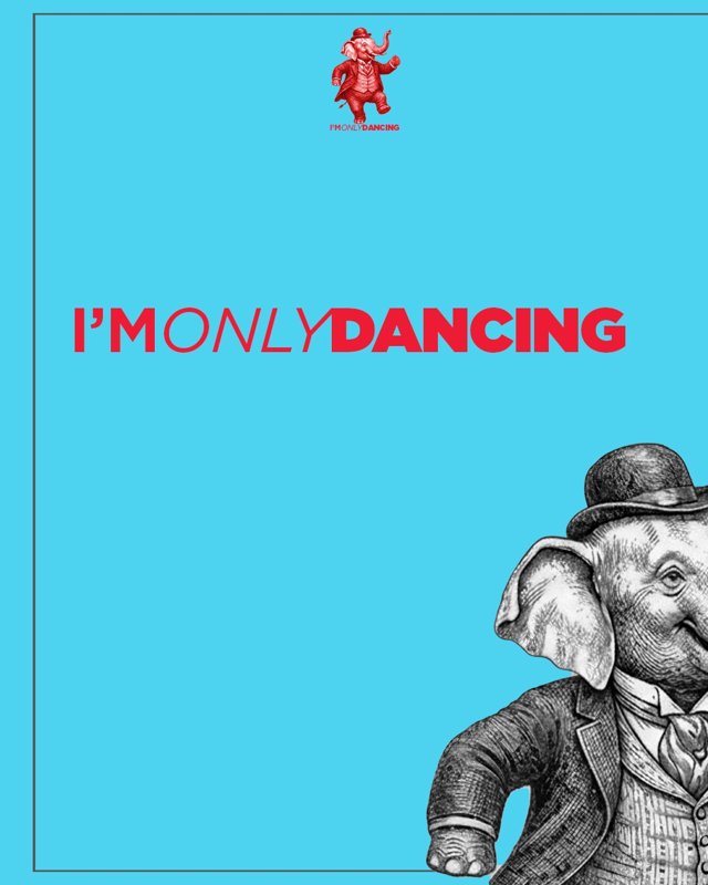 I’M ONLY DANCING